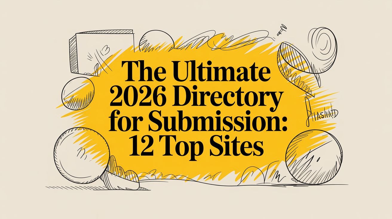 The Ultimate 2026 Directory for Submission: 12 Top Sites